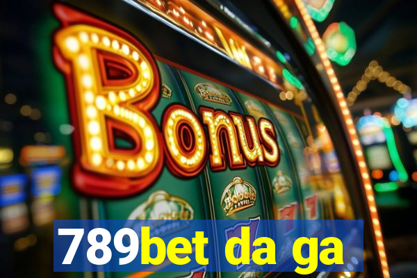 789bet da ga