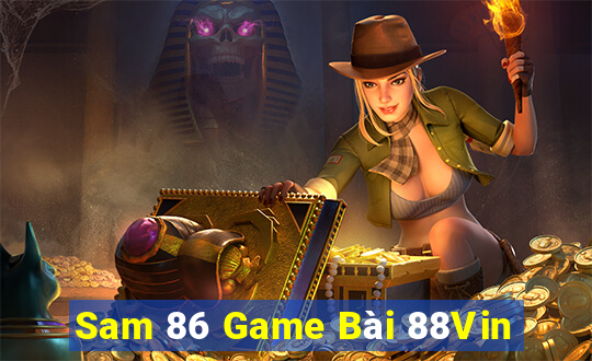 Sam 86 Game Bài 88Vin