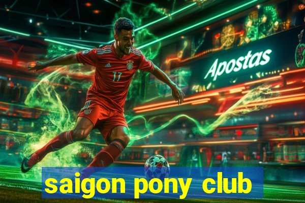 saigon pony club