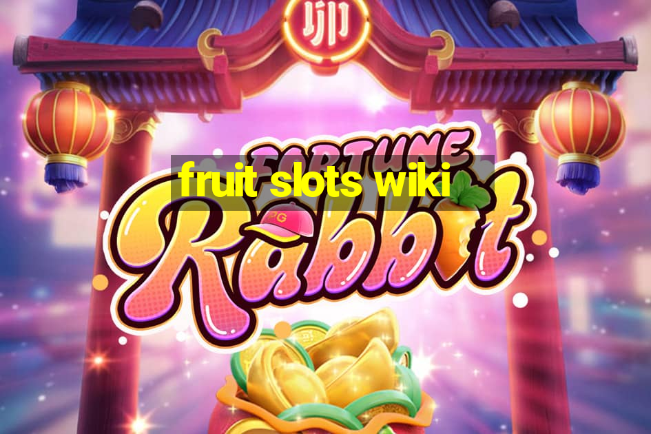 fruit slots wiki