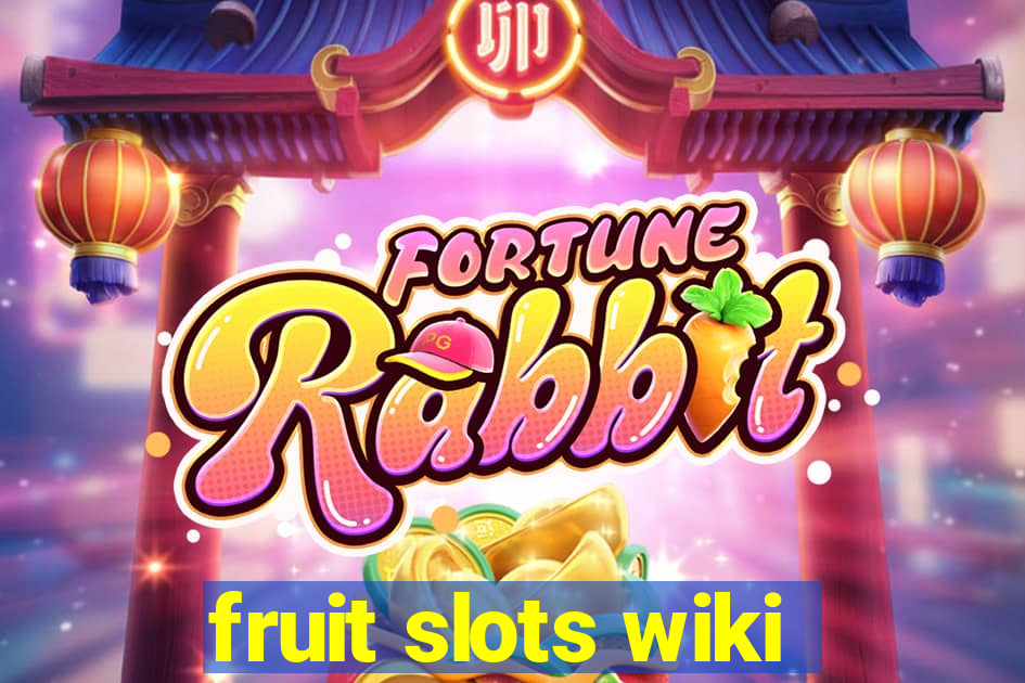 fruit slots wiki