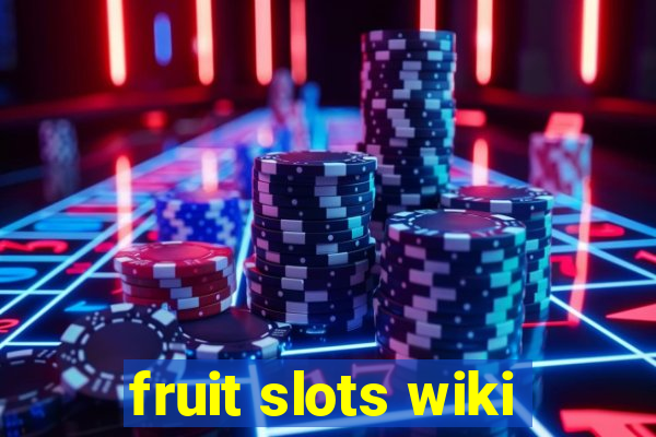 fruit slots wiki