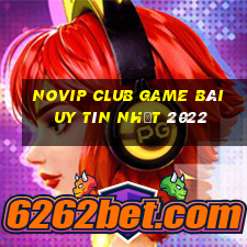 Novip Club Game Bài Uy Tín Nhất 2022