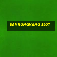 sanrongvang slot