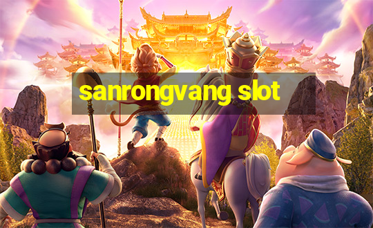 sanrongvang slot