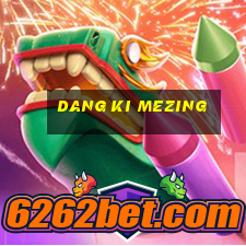 dang ki mezing