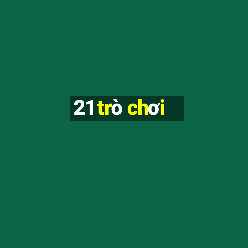 21 trò chơi