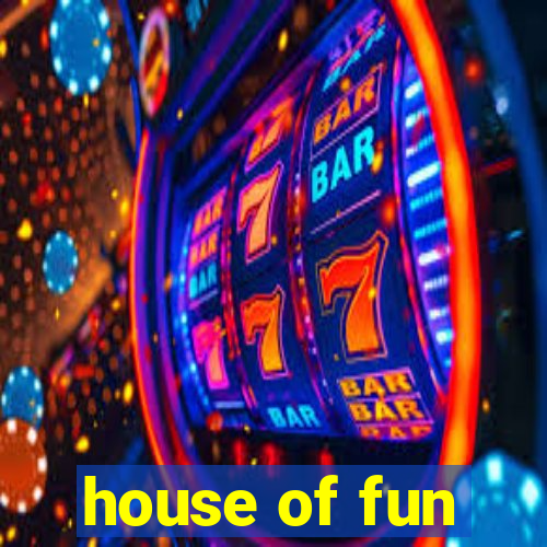 house of fun