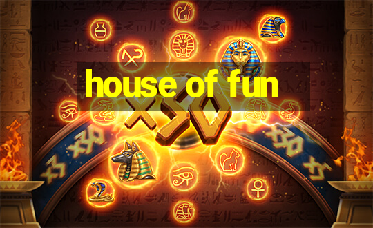 house of fun