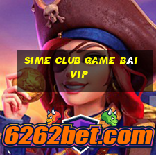 Sime Club Game Bài Vip