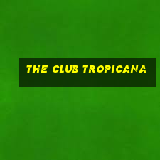 the club tropicana