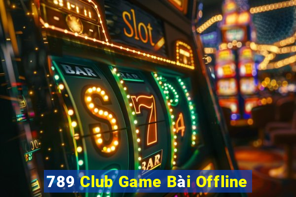 789 Club Game Bài Offline