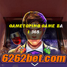 Gametoping Game Bài 365