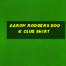 aaron rodgers book club shirt