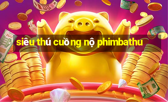 siêu thú cuồng nộ phimbathu