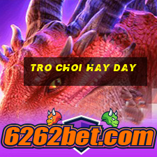 tro choi hay day