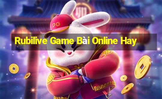 Rubilive Game Bài Online Hay