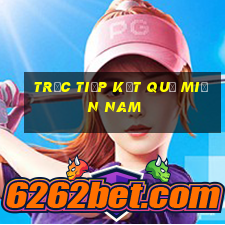 trực tiếp kết quả miền nam