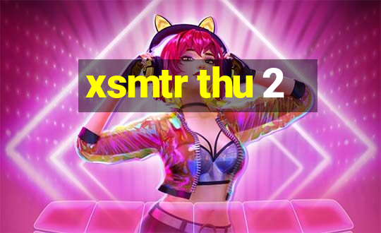 xsmtr thu 2