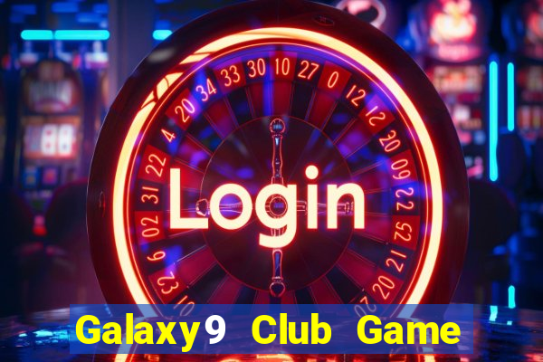 Galaxy9 Club Game Bài Tặng Tiền