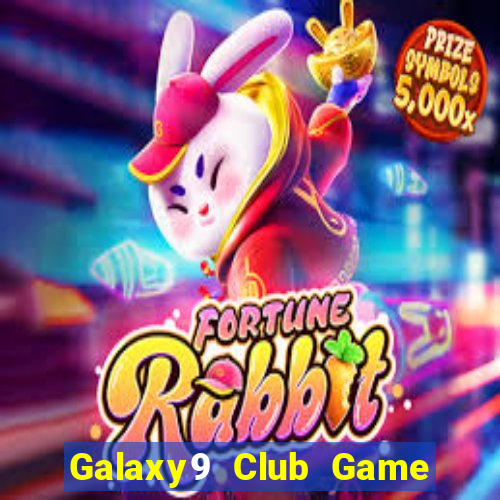 Galaxy9 Club Game Bài Tặng Tiền