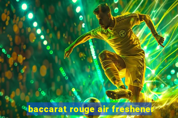 baccarat rouge air freshener