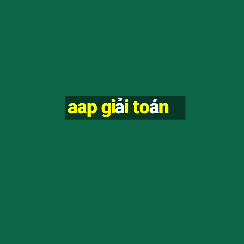 aap giải toán