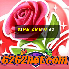 bình chuẩn 62