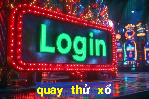 quay thử xổ số thừa thiên huế hôm nay