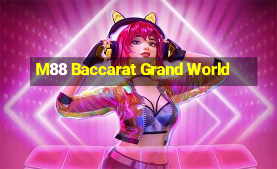 M88 Baccarat Grand World