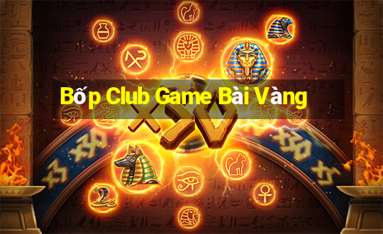 Bốp Club Game Bài Vàng