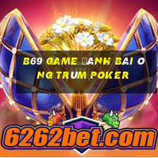 B69 Game Đánh Bài Ông Trùm Poker