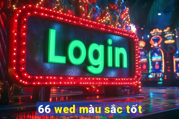 66 wed màu sắc tốt