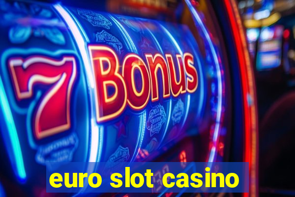 euro slot casino