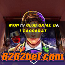 Mon79 Club Game Bài Baccarat