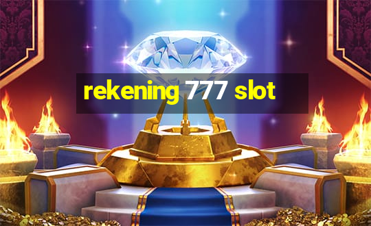 rekening 777 slot