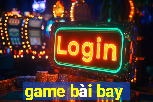 game bài bay