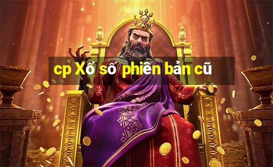 cp Xổ số phiên bản cũ