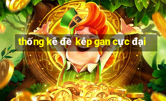 thống kê đề kép gan cực đại