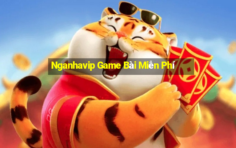 Nganhavip Game Bài Miễn Phí