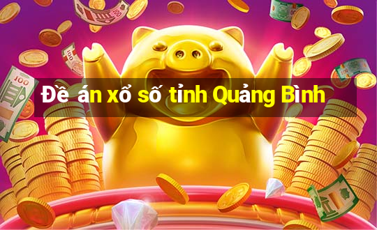 Đề án xổ số tỉnh Quảng Bình