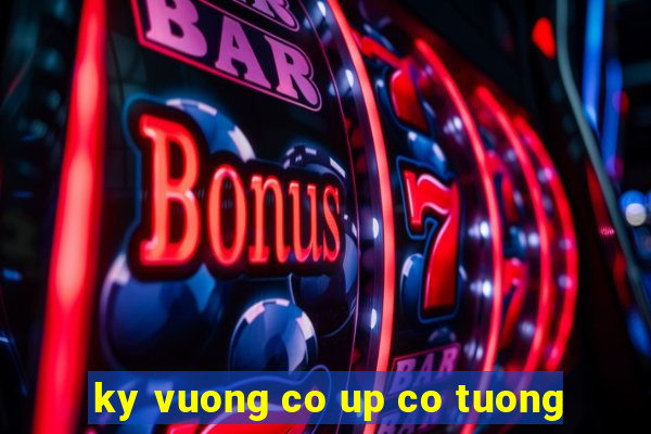 ky vuong co up co tuong