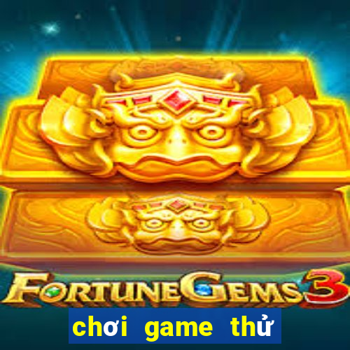 chơi game thử nghiệm kiếm tiền