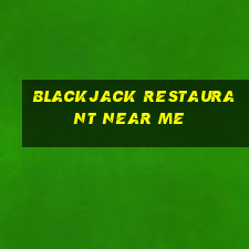 blackjack restaurant near me