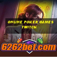 online poker games twitch