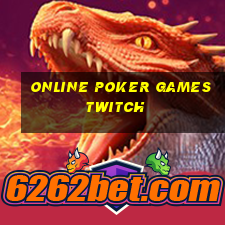 online poker games twitch