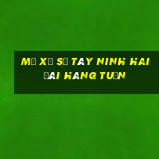 mở xổ số tây ninh hai đài hàng tuần