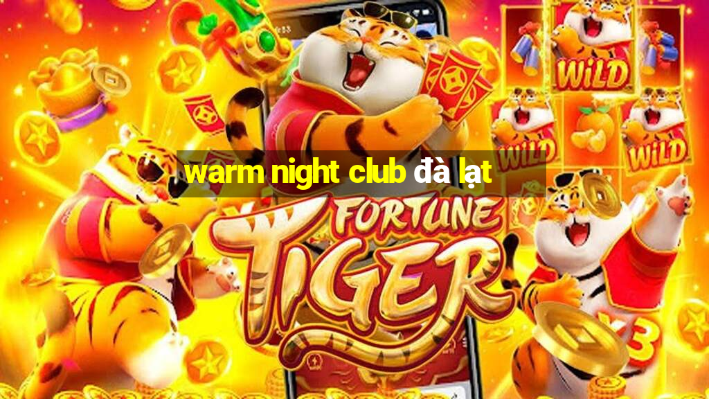 warm night club đà lạt