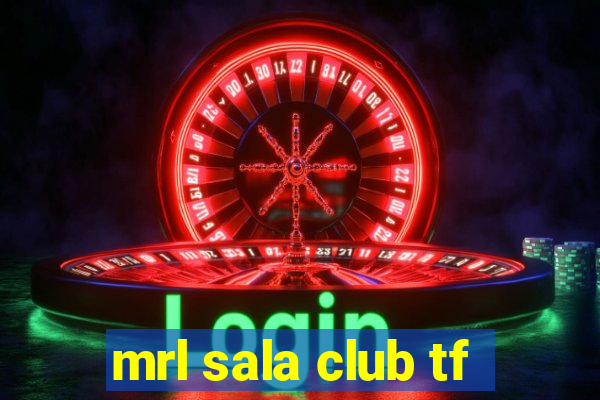 mrl sala club tf