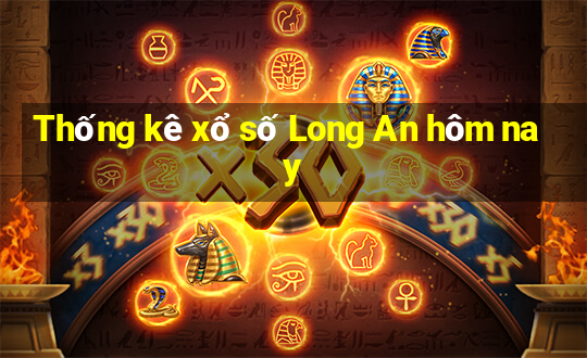 Thống kê xổ số Long An hôm nay